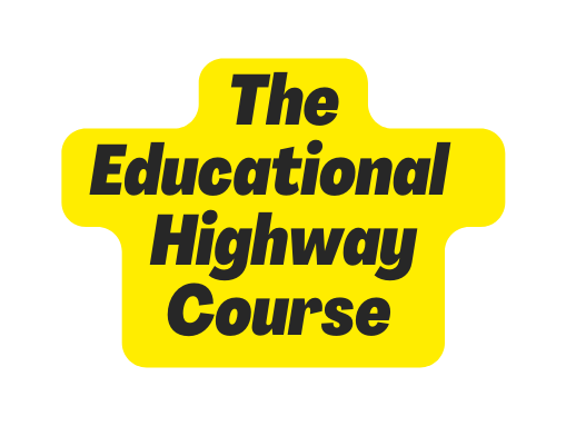 The Educational Highway Course